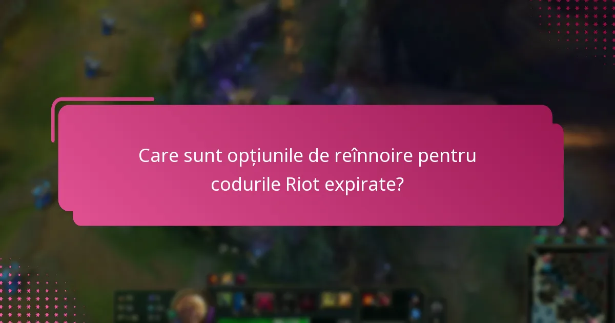 Cum funcționează expirarea codurilor Riot?