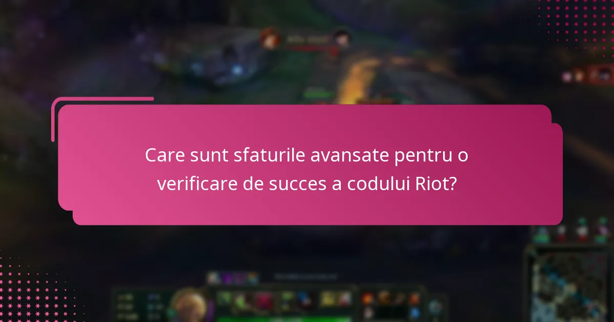 Care sunt problemele comune cu verificarea codului Riot?