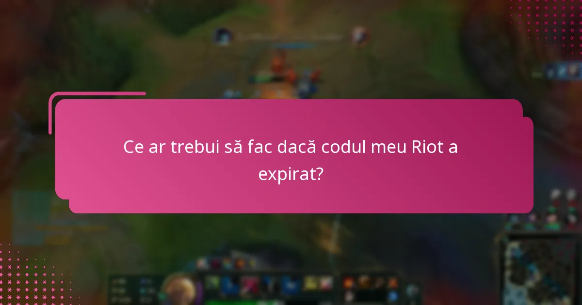Cum pot verifica valabilitatea unui cod Riot?