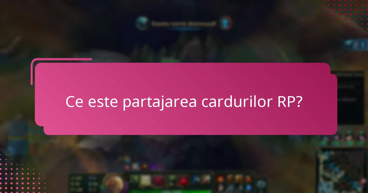 Care sunt experiențele utilizatorilor cu partajarea cardurilor RP?