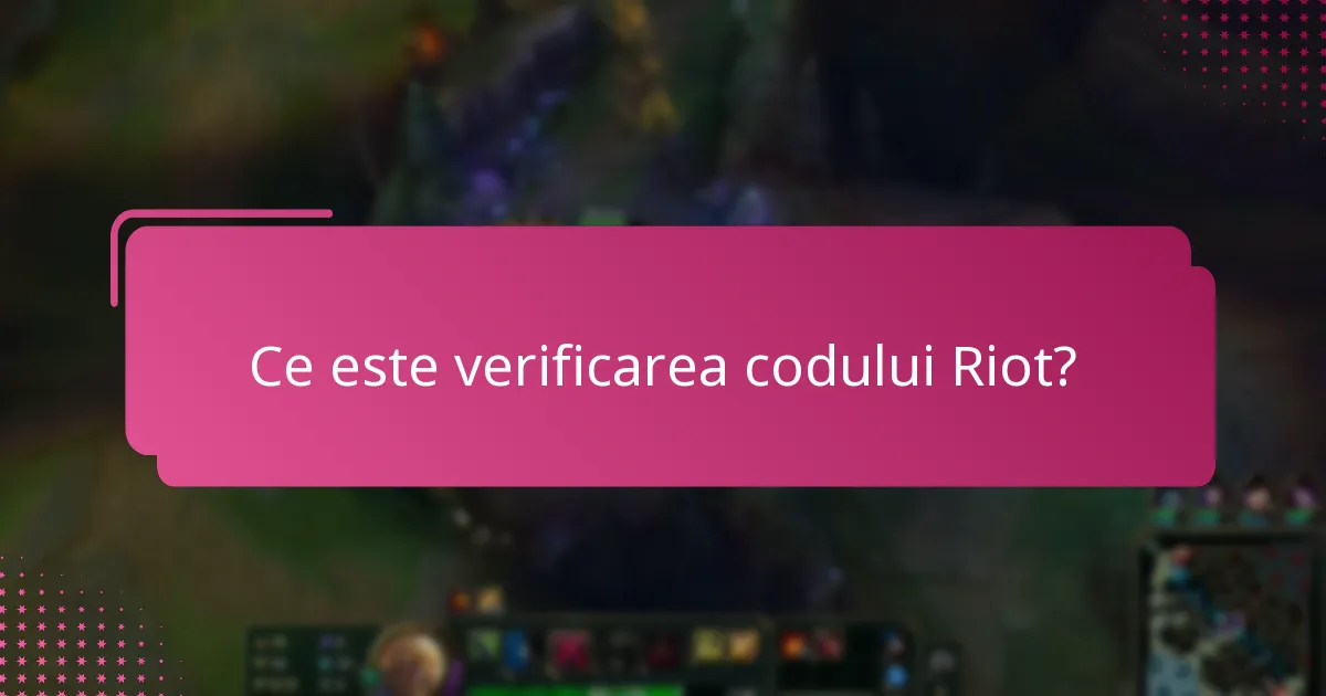 Cum să rezolvi problemele de verificare a codului Riot?