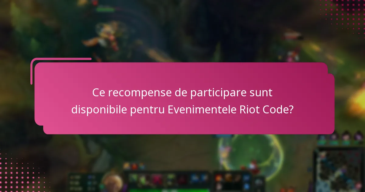 Cum pot jucătorii să participe la Evenimentele Riot Code?