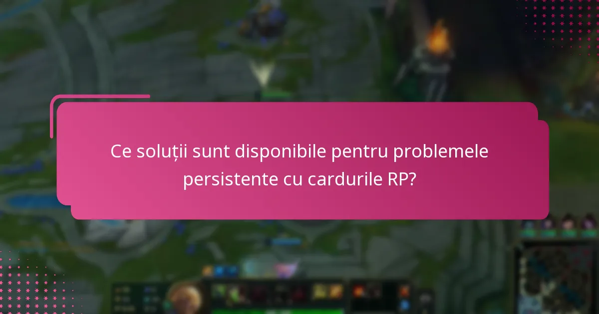 Unde pot găsi contacte de suport pentru problemele cu cardul RP?