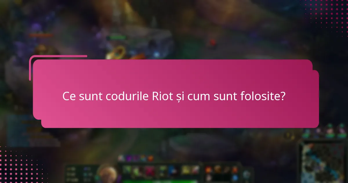 Ce platforme comunitare oferă coduri Riot?