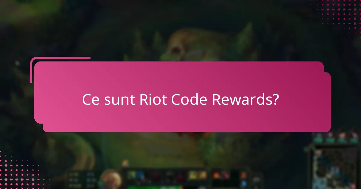 De ce unele recompense Riot Code sunt mai valoroase decât altele?