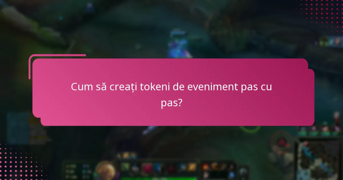 Ce instrumente pot asista în gestionarea tokenilor de eveniment?
